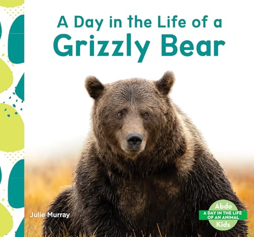 Day in the Life of a Grizzly Bear - Library Binding