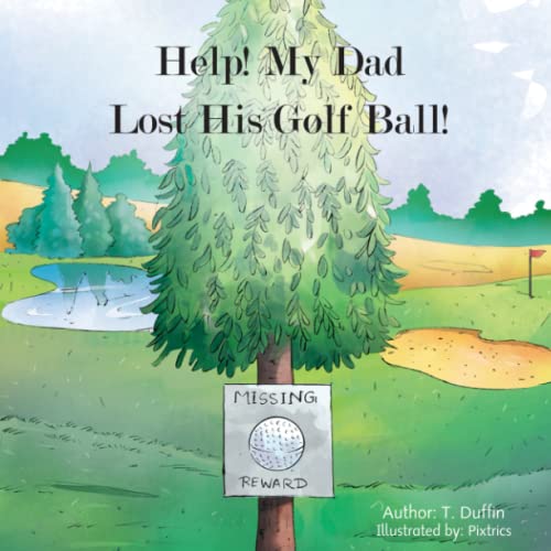 Help! My Dad Lost His Golf Ball! - Paperback