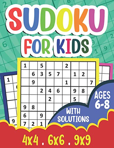 Sudoku for Kids Ages 6-8: 360 Sudoku Puzzles for Kids and Beginners (Age 6-7-8 Years Old) With Solutions - Suoku Puzzle Book 4x4 6x6 9x9 for Children - Paperback