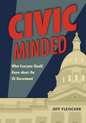 Civic Minded: What Everyone Should Know about the Us Government - Paperback
