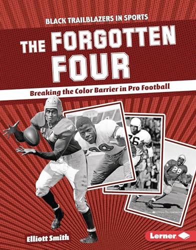 The Forgotten Four: Breaking the Color Barrier in Pro Football - Library Binding