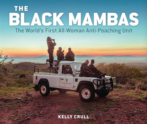 The Black Mambas: The World's First All-Woman Anti-Poaching Unit - Hardcover