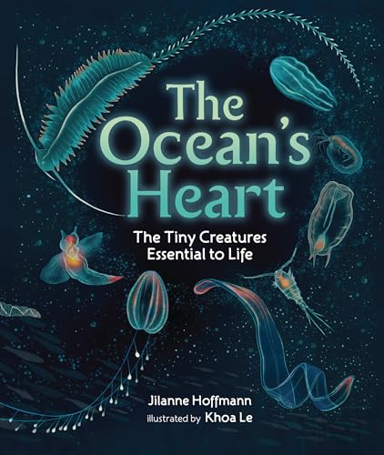 The Ocean's Heart: The Tiny Creatures Essential to Life - Hardcover