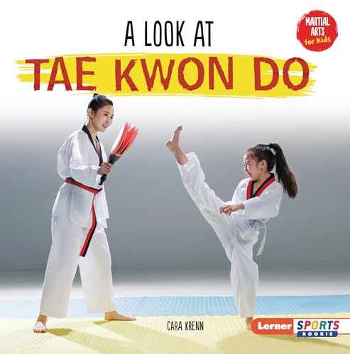 A Look at Tae Kwon Do - Library Binding