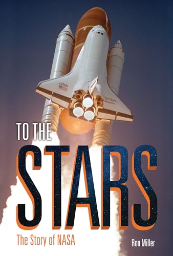 To the Stars: The Story of NASA - Library Binding