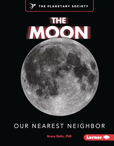 The Moon: Our Nearest Neighbor - Library Binding