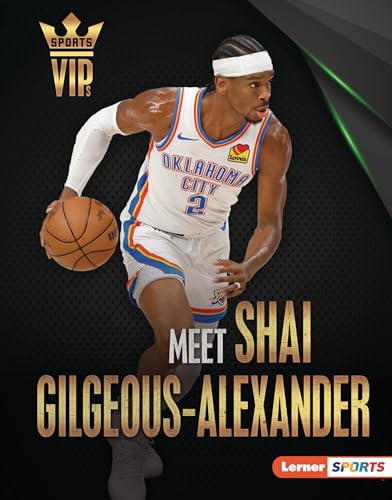 Meet Shai Gilgeous-Alexander: Oklahoma City Thunder Superstar - Library Binding