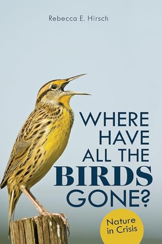 Where Have All the Birds Gone?: Nature in Crisis - Paperback