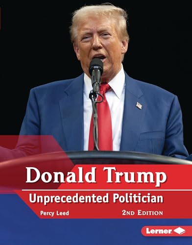 Donald Trump, 2nd Edition: Unprecedented Politician - Library Binding