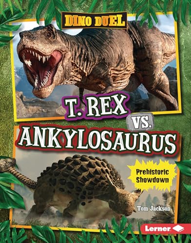 T. Rex vs. Ankylosaurus: Prehistoric Showdown - Library Binding