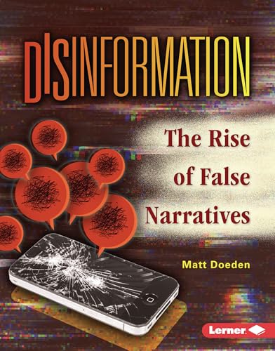 Disinformation: The Rise of False Narratives - Library Binding