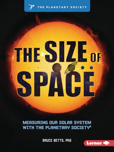 The Size of Space: Measuring Our Solar System with the Planetary Society (R) - Paperback