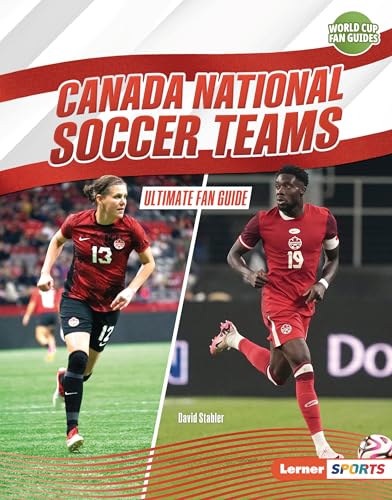Canada National Soccer Teams: Ultimate Fan Guide - Library Binding