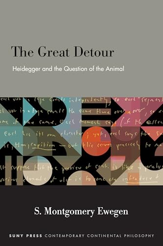 The Great Detour: Heidegger and the Question of the Animal - Hardcover