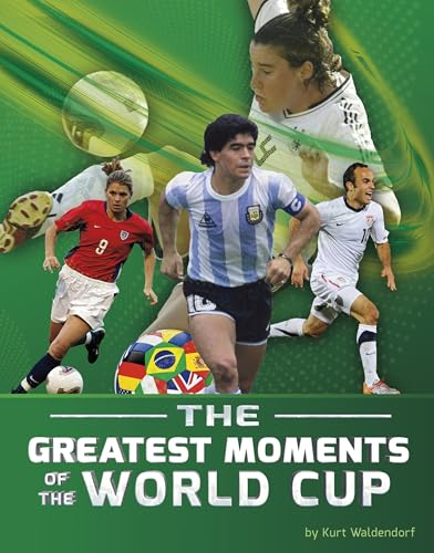 The Greatest Moments of the World Cup - Library Binding