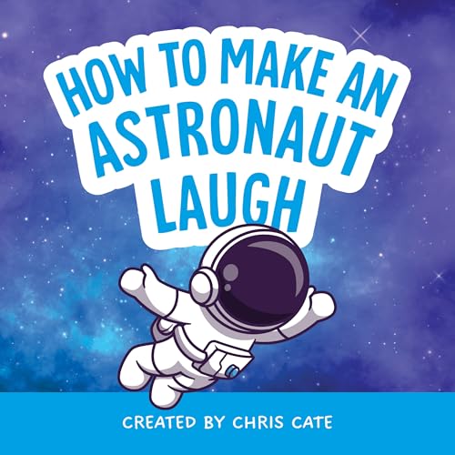 How to Make an Astronaut Laugh - Hardcover