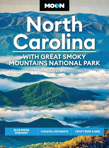 Moon North Carolina: With Great Smoky Mountains National Park: Blue Ridge Parkway, Coastal Getaways, Craft Beer & BBQ - Paperback