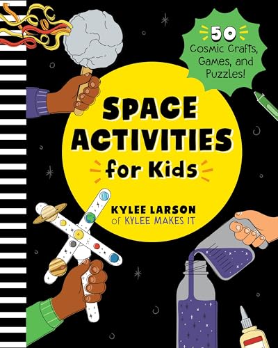Space Activities for Kids: 50 Cosmic Crafts, Games, and Puzzles! - Paperback