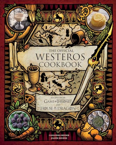 The Official Westeros Cookbook: Recipes from Game of Thrones and House of the Dragon - Hardcover