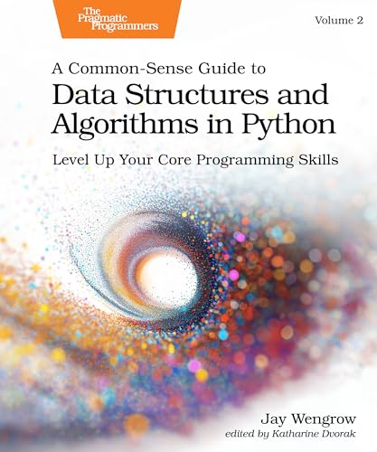 A Common-Sense Guide to Data Structures and Algorithms in Python, Volume 2: Level Up Your Core Programming Skills - Paperback