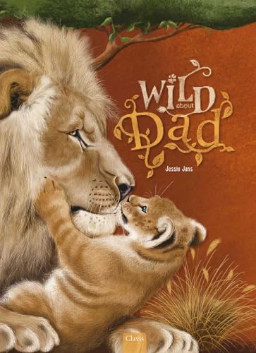 Wild about Dad - Hardcover