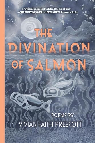 The Divination of Salmon: Poems: Poems - Paperback