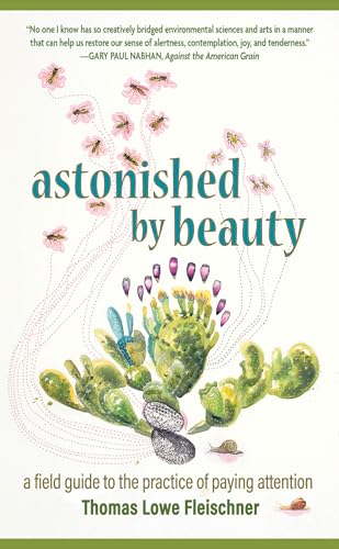Astonished by Beauty: A Field Guide to the Practice of Paying Attention - Paperback