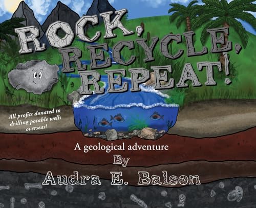 Rock, Recycle, Repeat!: A geological adventure - Hardcover