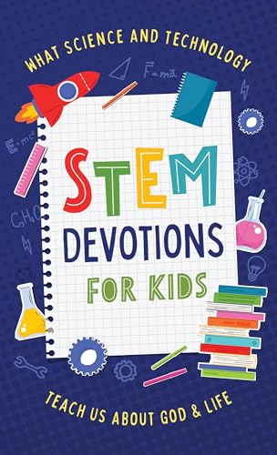 Stem Devotions for Kids: What Science and Technology Teach Us about God and Life - Paperback
