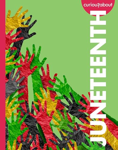 Curious about Juneteenth - Library Binding