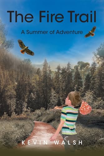 The Fire Trail: A Summer of Adventure - Paperback