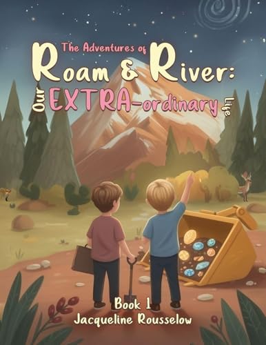 The Adventures of Roam & River: Our Extra-ordinary Life - Paperback