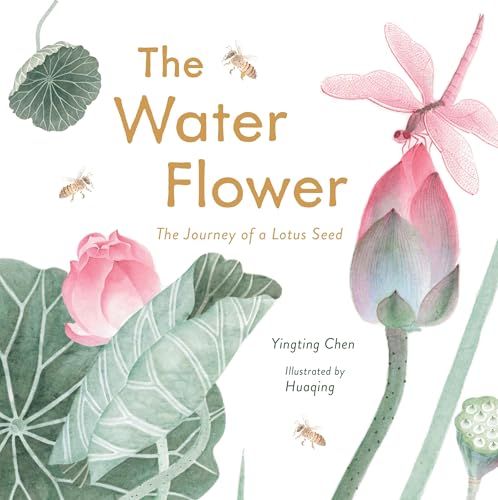 The Water Flower: The Journey of a Lotus Seed - Hardcover