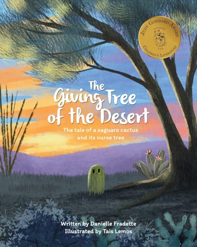 The Giving Tree of the Desert: The tale of a saguaro cactus and its nurse tree - Paperback