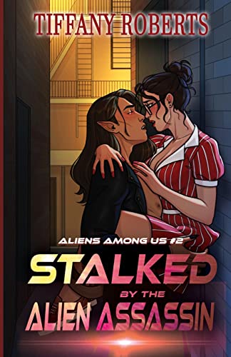 Stalked by the Alien Assassin (Alien Among Us #2) - Paperback