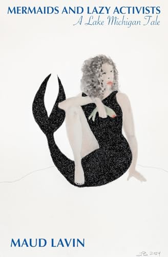 Mermaids and Lazy Activists: A Lake Michigan Tale - Paperback