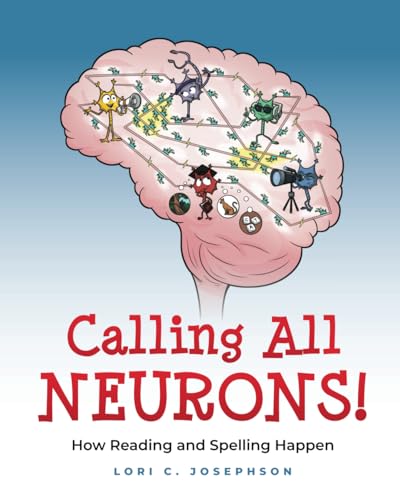 Calling All Neurons!: How Reading and Spelling Happen - Paperback