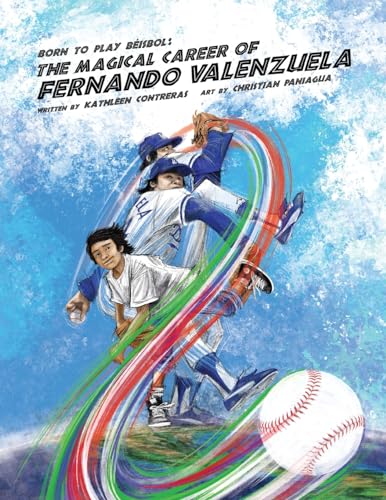 Born to play Beisbol: The Magical Career of Fernando Valenzuela - Paperback