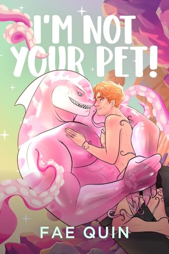 I'm Not Your Pet! MM Alien Romance - Paperback