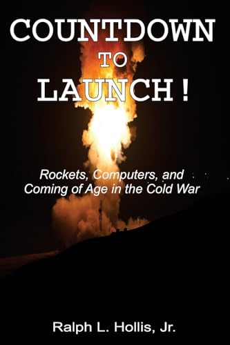 Countdown to Launch!: Rockets, Computers, and Coming of Age in the Cold War - Paperback