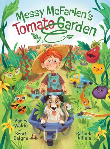 Messy McFarlen's Tomato Garden: A fun new picture book about gardening - Hardcover
