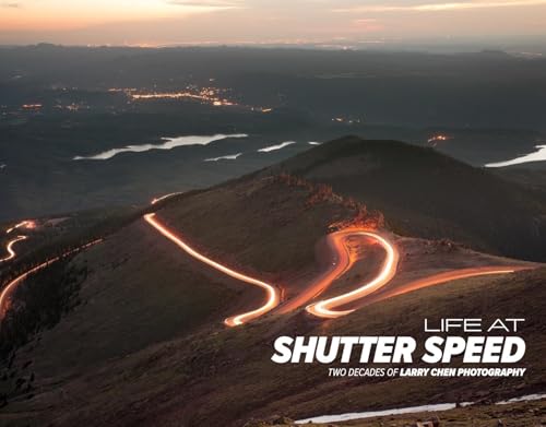 Life at Shutter Speed: Two Decades of Larry Chen Photography - Hardcover
