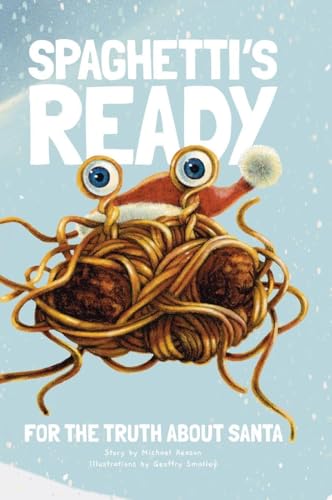 Spaghetti's Ready: For The Truth About Santa - Hardcover