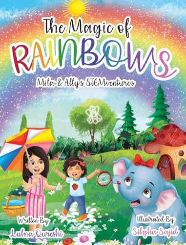 The Magic of Rainbows (Mila & Ally's STEMventure Collection(R)): A fun, sparkly, educational story for kids - Hardcover