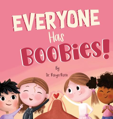 Everyone Has Boobies!: A children's book about breasts - Hardcover