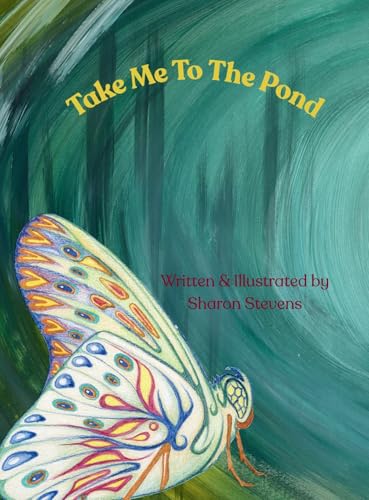 Take Me To The Pond: Inspired Illustrations & Poetry - Hardcover