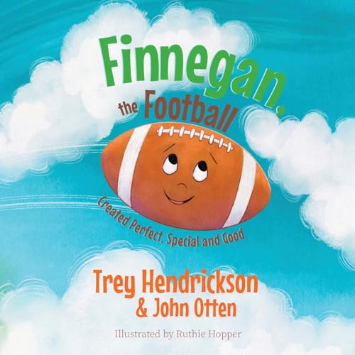 Finnegan, the Football: Created Perfect. Special and Good - Paperback