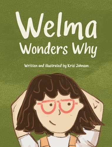 Welma Wonders Why - Hardcover