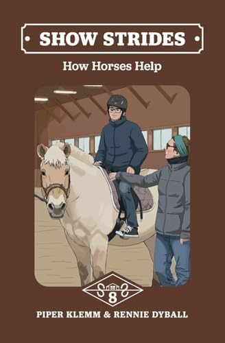 Show Strides Vol. 8: How Horses Help - Paperback