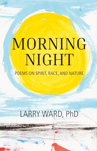 Morning Night: Poems on Spirit, Race, and Nature - Paperback